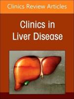 Alcohol-Associated Liver Disease, An Issue of Clinics in Liver Disease
