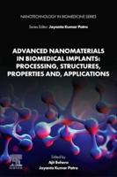 Advanced Nanomaterials in Biomedical Implants: Processing, Structures, Properties and, Applications