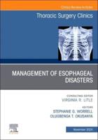 Management of Esophageal Disasters, An Issue of Thoracic Surgery Clinics