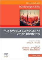 The Evolving Landscape of Atopic Dermatitis, An Issue of Dermatologic Clinics