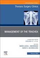 Management of the Trachea, An Issue of Thoracic Surgery Clinics