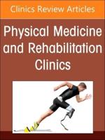 Amputee Rehabilitation, An Issue of Physical Medicine and Rehabilitation Clinics of North America