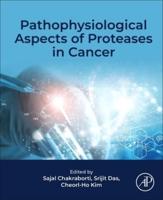 Pathophysiological Aspects of Proteases in Cancer