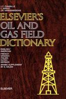 Elsevier's Oil and Gas Field Dictionary in Six Languages