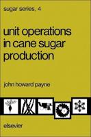 Unit Operations in Cane Sugar Production