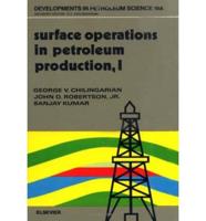 Surface Operations in Petroleum Production I