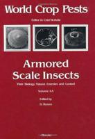 Armored Scale Insects Their Biology, Natural Enemies and Control