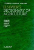 Elsevier's Dictionary of Agriculture, in English, German, French, Russian and Latin