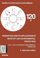 Adsorption and Its Applications in Industry and Environmental Protection. Vol 2 Applications in Environmental Protection