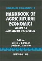 Handbook of Agricultural Economics. Vol. 1A Agricultural Production