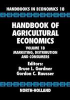 Handbook of Agricultural Economics: Marketing, Distribution, and Consumers