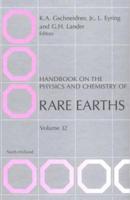 Handbook on the Physics and Chemistry of Rare Earths. Vol. 32
