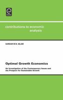 Optimal Growth Economics: An Investigation of the Contemporary Issuesand the Prospect for Sustainable Growthcontributions to Economic Analysis V