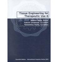 Tissue Engineering for Therapeutic Use 6