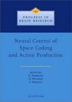 Neural Control of Space Coding and Action Production