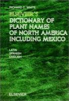 Elsevier's Dictionary of Plant Names of North America, Including Mexico