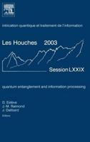 Quantum Entanglement and Information Processing: Lecture Notes of the Les Houches Summer School 2003