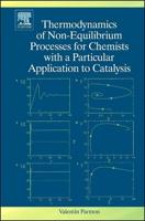 Thermodynamics of Non-Equilibrium Processes for Chemists With a Particular Application to Catalysis