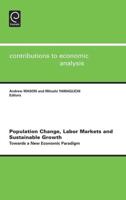 Population Change, Labor Markets and Sustainable Growth: Towards a New Economic Paradigm