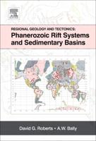 Regional Geology and Tectonics. Volume 1B Phanerozoic Rift Systems and Sedimentary Basins