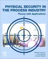 Physical Security in the Process Industry: Theory with Applications