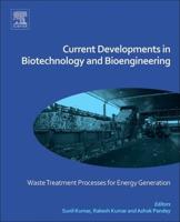 Current Developments in Biotechnology and Bioengineering. Waste Treatment Processes for Energy Generation