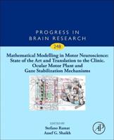 Mathematical Modelling in Motor Neuroscience: State of the Art and Translation to the Clinic. Ocular Motor Plant and Gaze Stabilization Mechanisms