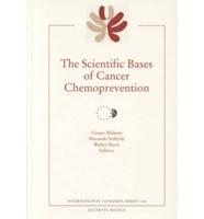 The Scientific Bases of Cancer Chemoprevention