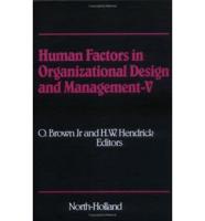 Human Factors in Organizational Design and Management-V