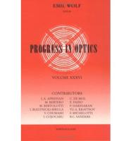 Progress in Optics. Vol 36