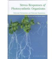 Stress Responses of Photosynthetic Organisms