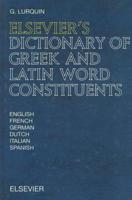 Elsevier's Dictionary of Greek and Latin Word Constituents