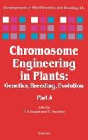 Chromosome Engineering in Plants. Pt.A