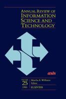 Annual Review of Information Science and Technology. V. 25