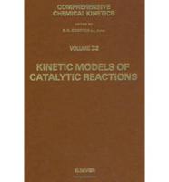 Comprehensive Chemical Kinetics. Vol.32 Kinetic Models of Catalytic Reactions