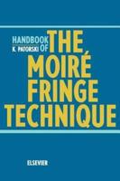 Handbook of the Moiré Fringe Technique