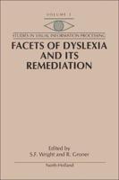 Facets of Dyslexia and Its Remediation