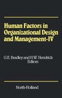 Human Factors in Organizational Design and Management - IV