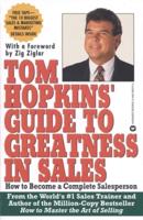 Tom Hopkins Guide to Greatness in Sales: How to Become a Complete Salesperson