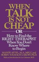 When Talk Is Not Cheap, or, How to Find the Right Therapist When You Don't Know Where to Begin