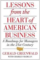Lessons from the Heart of American Business: A Roadmap for Mgrs in the 21st Century