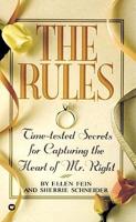 The Rules: Time-Tested Secrets for Capturing the Heart of Mr Right