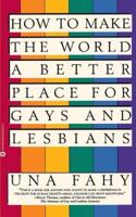 How to Make the World a Better Place for Gays and Lesbians