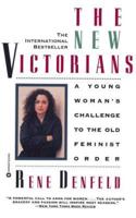 The New Victorians: A Young Woman's Challenge to the Old Feminist Order