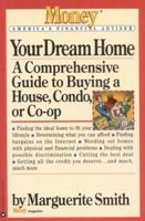 Your Dream Home: A Comprehensive Guide to Buying a House, Condo, or Co-Op
