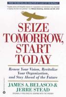 Seize Tomorrow, Start Today