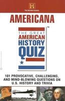 The Great American History Quiz. Americana / [The History Channel] ; Written by Charles Norlander, Howard Blumenthal, and Dana Calderwood