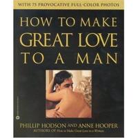 How to Make Great Love to a Man