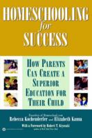 Homeschooling for Success: How Parents Can Create a Superior Education for Their Child