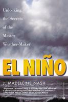 El Nino: Unlocking the Secrets of the Master Weather-Maker